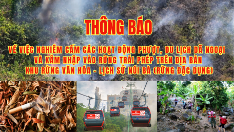 THÔNG BÁO: Về việc nghiêm cấm các hoạt động phượt, du lịch dã ngoại và xâm nhập vào rừng trái phép trên địa bàn Khu rừng Văn hóa - Lịch sử Núi Bà (rừng đặc dụng)